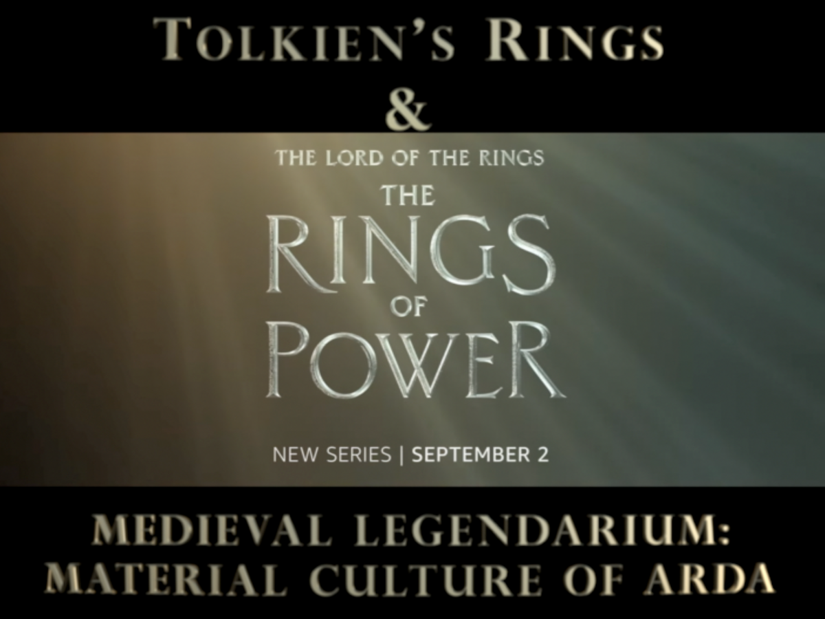 Tolkien’s Rings & Medieval Legendarium: Material Culture of Arda